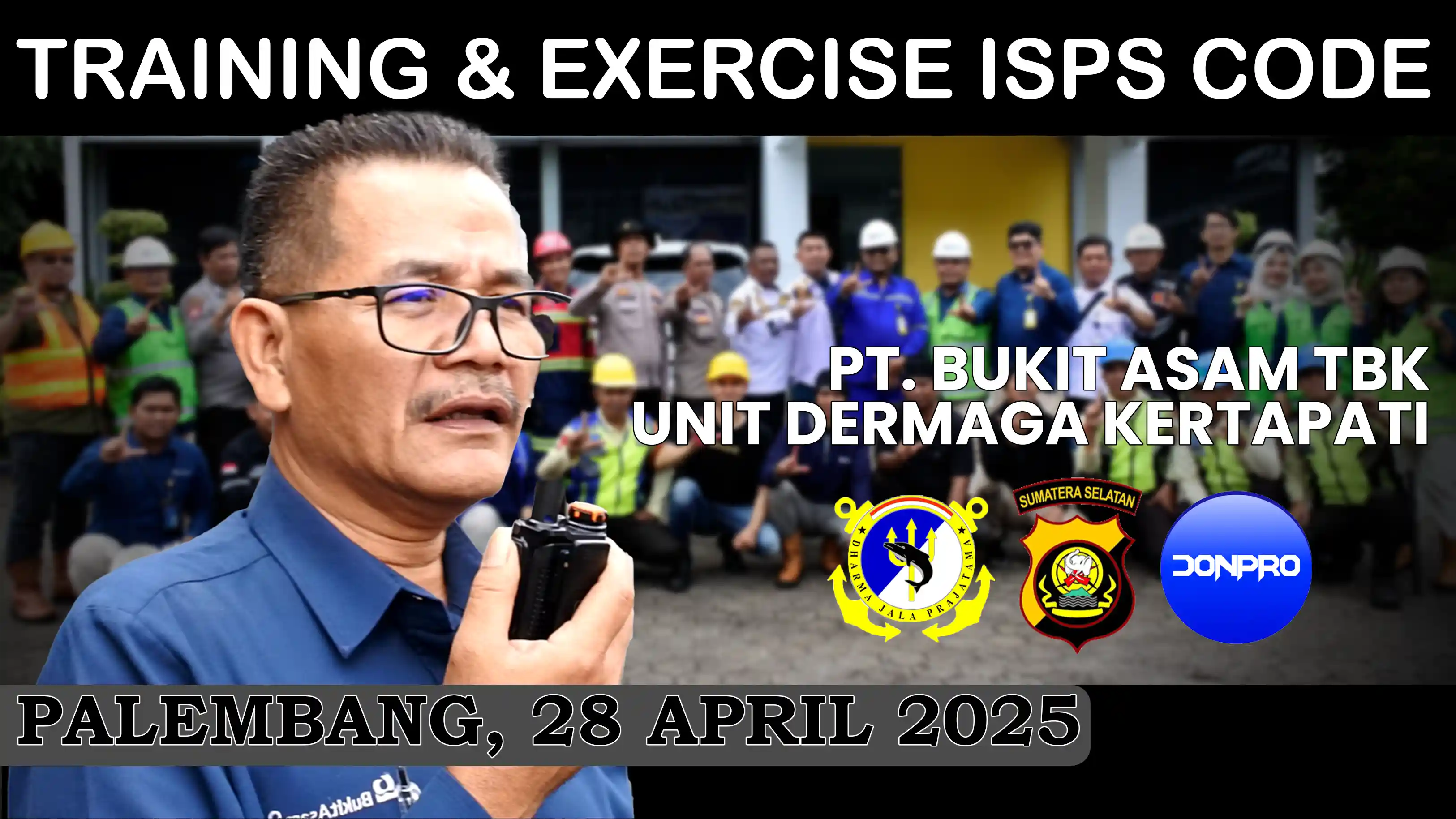 TRAINING DRILL & EXERCISE ISPS CODE PT BUKIT ASAM TBK UNIT DERMAGA KERTAPATI 2025